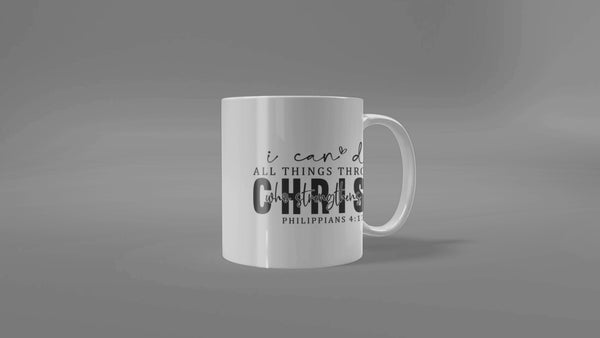 I Can Do All Things Through Christ Coffee Cup